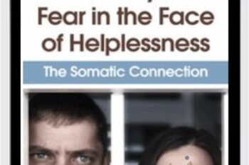 Immobility and Fear in the Face of Helplessness: The Somatic Connection - Peter Levine