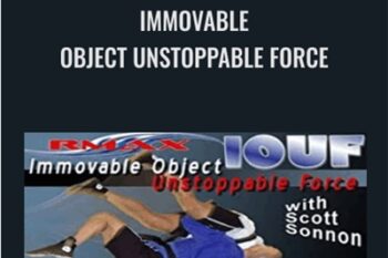 Immovable Object Unstoppable Force - Scott Sonnon