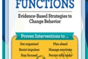 Improve Executive Functions: Evidence-Based Strategies to Change Behavior - George McCloskey