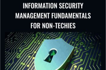 Information Security Management Fundamentals for Non-Techies - Alton Hardin