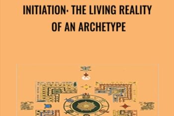 Initiation: The Living Reality of an Archetype - Thomas Kirsch and Others