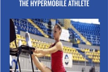 Inner Circle -Working with the Hypermobile Athlete - Mike Reinold