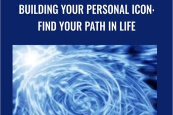 Building Your Personal Icon: Find Your Path In Life - InnerTalk