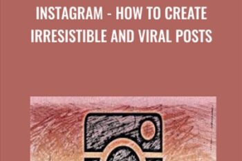 Instagram -How to Create Irresistible and Viral Posts - Diego Davila