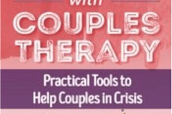 Integrate Mindfulness with Couples Therapy: Practical Tools to Help Couples in Crisis - Keith Miller