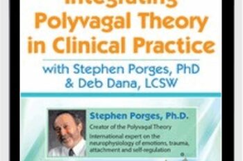 Integrating Polyvagal Theory in Clinical Practice - Stephen Porges