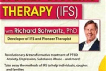 Internal Family Systems Therapy (IFS): 2-Day Experiential Workshop - Richard C. Schwartz