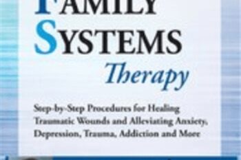 Internal Family Systems Therapy: Step-by-Step Procedures for Healing Traumatic Wounds and Alleviating Anxiety