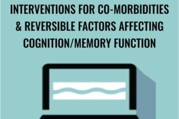 Interventions for Co-Morbidities and Reversible Factors Affecting Cognition/Memory Function - Maxwell Perkins