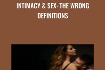 Intimacy and Sex: The Wrong Definitions - Dr. Dean Aslinia
