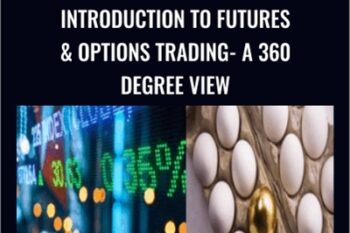 Introduction to Futures and Options trading - A 360 degree view