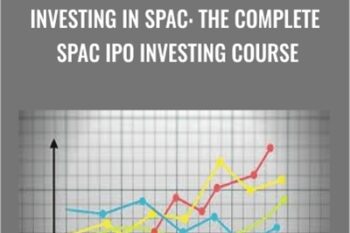 Investing In SPAC: The Complete SPAC IPO Investing Course - Steve Ballinger