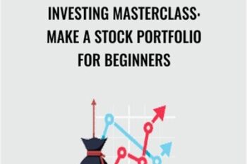 Investing Masterclass: Make A Stock Portfolio For Beginners - Anonymously