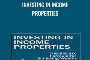 Investing in Income Properties - Kenneth D. Rosen