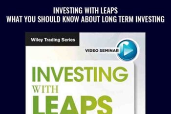 Investing with LEAPS. What You Should Know About Long Term Investing - James Bittman