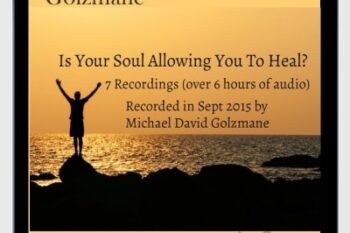 Is Your Soul Allowing You To Heal-All 7 Recordings in the Series (6 Hours of Audio Clearings) - Michael David Golzmane