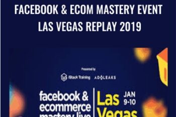 Facebook and Ecom Mastery event Las Vegas Replay 2019 - Istack Training
