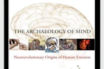 The Archaeology of Mind: Neuroevolutionary Origins of Human Emotions - Jaak Panksepp