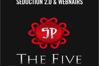 5 Principles of Natural Seduction 2.0 and WEBNAIRS - James Marshall