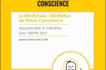 La mindfulness méditation de pleine conscience - Jeanne Siaud