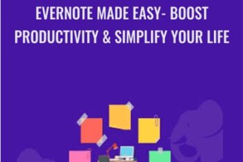 Evernote Made Easy - Boost Productivity and Simplify Your Life - Ivan Yordanov