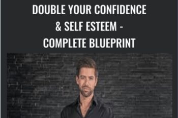 Double Your Confidence and Self Esteem - Complete Blueprint - Jimmy Naraine