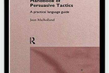 Handbook of Persuasive Tactics - Joan Mulholland
