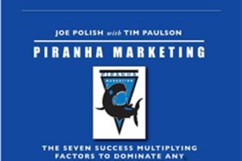 Piranha Marketing NOTES - Joe Polish and Tim Paulson