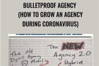 Bulletproof Agency (How To Grow An Agency During Coronavirus) - Joel Kaplan