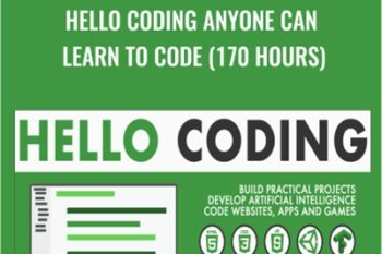 Hello Coding Anyone Can Learn to Code (170 Hours) - John Bura