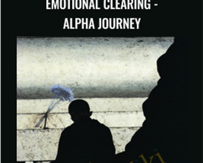 Emotional Clearing - Alpha Journey - John Ruskan