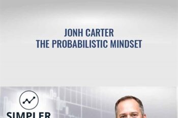 Simplertrading - The Probabilistic Mindset - Jonh Carter