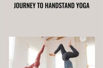 Journey to Handstand Yoga - Kino MacGregor and Kerri Verna