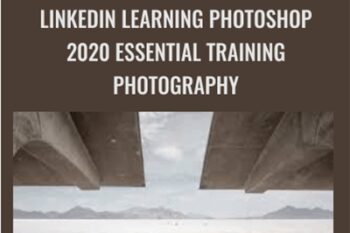 Linkedin Learning Photoshop 2020 Essential Training Photography - Julieanne Kost