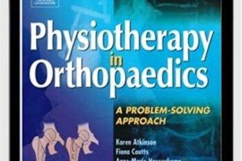Physiotherapy in orthopaedics: a problem-solving approach - Karen Atkinson