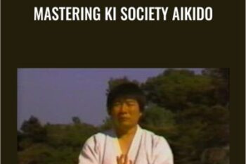 Mastering Ki Society Aikido - Ken Ota