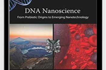 DNA Nanoscience: From Prebiotic Origins to Emerging Nanotechnology - Kenneth Douglas