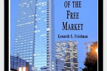 Myths Of The Free Market - Kenneth Friedman