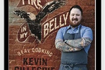 Fire in My Belly: Real Cooking - Kevin Gillespie