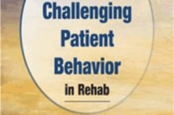 Keys to Overcoming Challenging Patient Behavior in Rehab... - Benjamin White