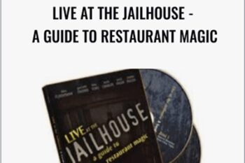 Live at the Jailhouse-A Guide to Restaurant Magic - Kirk Charles and Garrett Thomas