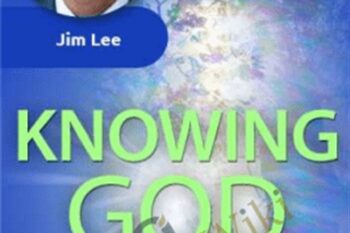 Knowing God - Reverend Jim Lee