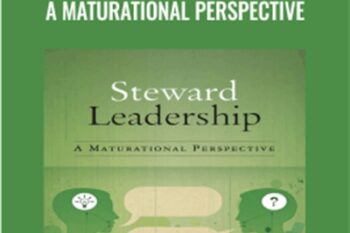 Steward Leadership: A Maturational Perspective - Kurt April and Julia Kukard