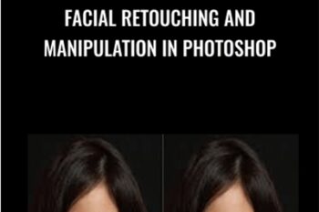 Facial Retouching and Manipulation in Photoshop - Kurt Jones