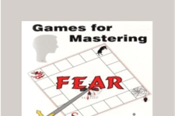 Games for Mastering Fear - L. Michael Hall and Bob Bodenhamer