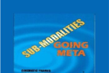 Sub-Modalities Going Meta - L. Michael Hall and Bob Bodenhamer