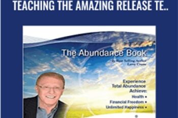 The Abundance Book: Teaching The Amazing Release Te... - Larry Crane and Lester Levenson