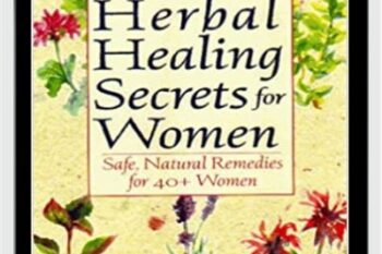 Herbal Healing Secrets for Woman -Safe Natural Remedies for 40+ Women - Laurel Vukovic