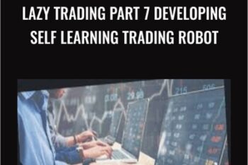 Lazy Trading Part 7 Developing Self Learning Trading Robot - Vladimir Zhbanko