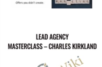 Lead Agency Masterclass - Charles Kirkland